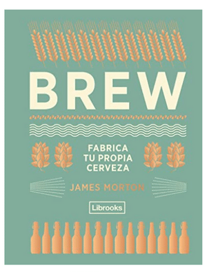 Libro 'Brew. Fabrica tu propia cerveza' de James Morton